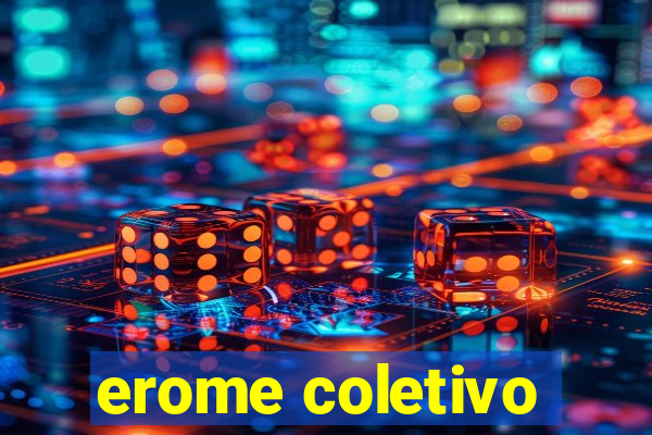 erome coletivo